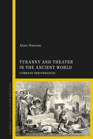 Cover image: Tyranny and Theater in the Ancient World 1st edition 9781350426542