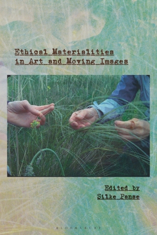 Cover image: Ethical Materialities in Art and Moving Images 1st edition 9781350427143