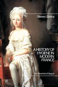 Imagen de portada: A History of Hygiene in Modern France 1st edition 9781350428690