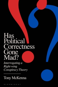 Omslagafbeelding: Has Political Correctness Gone Mad? 1st edition 9781350429574