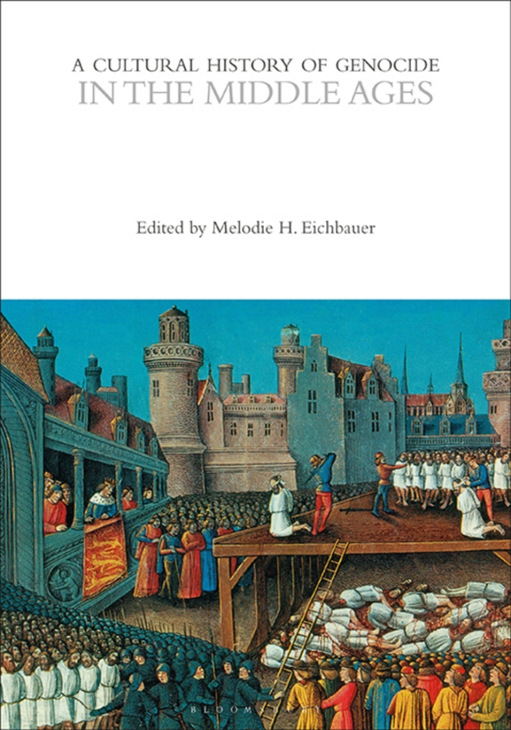 A Cultural History of Genocide in the Middle Ages 1st Edition