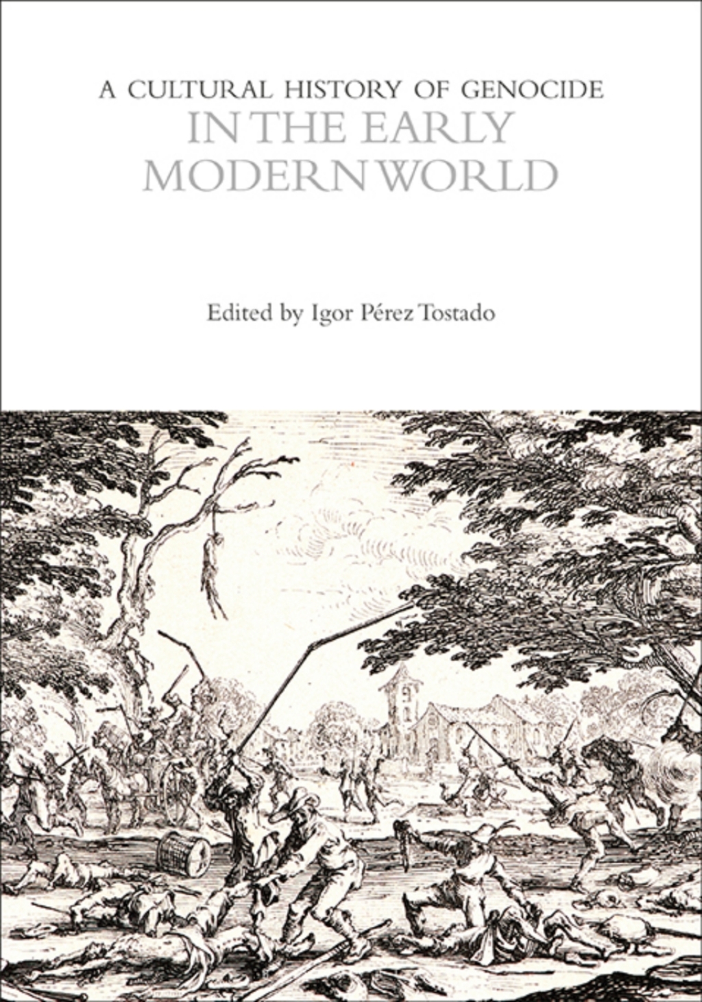 A Cultural History of Genocide in the Early Modern World 1st Edition
