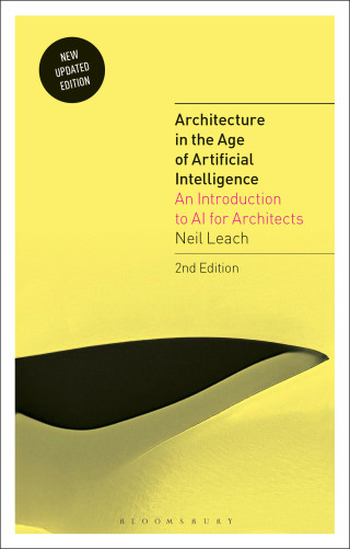 صورة الغلاف: Architecture in the Age of Artificial Intelligence 2nd edition 9781350438743