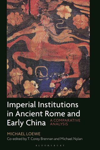 Imagen de portada: Imperial Institutions in Ancient Rome and Early China 1st edition 9781350445123