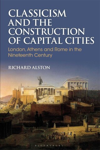 Cover image: Classicism and the Construction of Capital Cities 1st edition 9781350445314