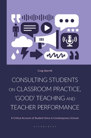 Cover image: Consulting Students on Classroom Practice, ‘Good’ Teaching and Teacher Performance 1st edition 9781350445949