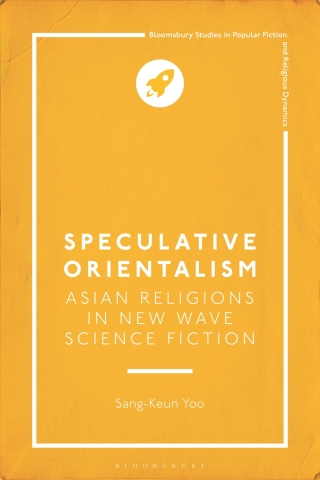 Cover image: Speculative Orientalism: Asian Religions in New Wave Science Fiction 1st edition 9781350447899