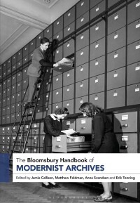 Cover image: The Bloomsbury Handbook of Modernist Archives 1st edition 9781350450554