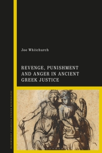 Omslagafbeelding: Revenge, Punishment and Anger in Ancient Greek Justice 1st edition 9781350451544