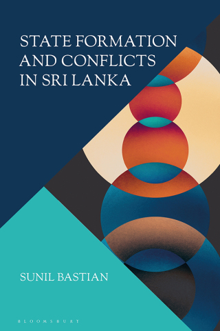 Cover image: State Formation and Conflicts in Sri Lanka 1st edition 9781350451827