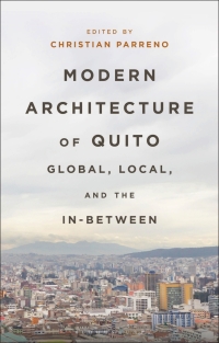 表紙画像: Modern Architecture of Quito 1st edition 9781350454897