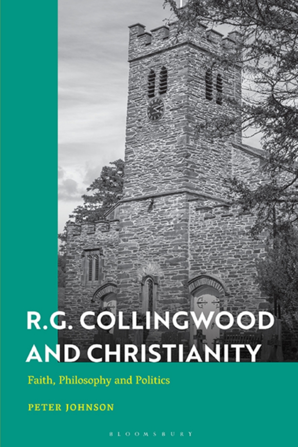 R.G. Collingwood and Christianity Faith, Philosophy and Politics 1st Edition