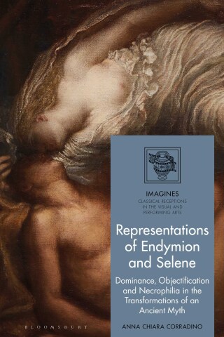 Cover image: Representations of Endymion and Selene 1st edition 9781350468573