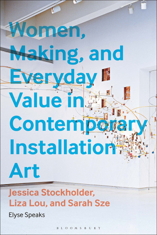 Cover image: Women, Making, and Everyday Value in Contemporary Installation Art 1st edition 9781350497764