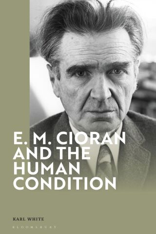 Cover image: E. M. Cioran and the Human Condition 1st edition 9781350498549