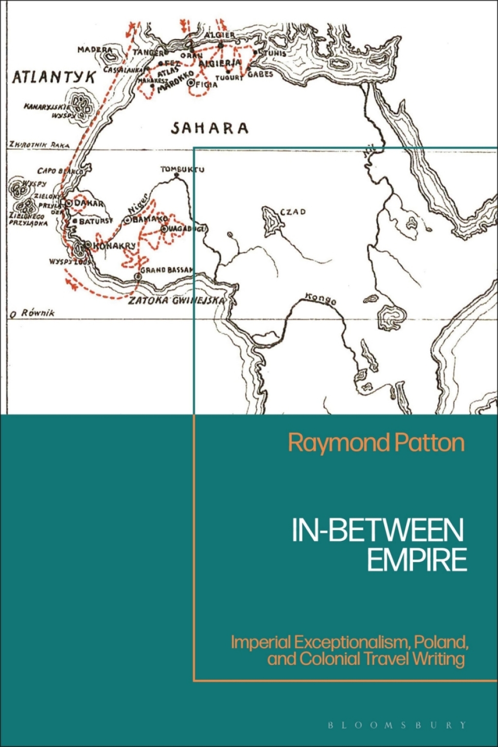 In-Between Empire Imperial Exceptionalism, Poland, and Colonial Travel Writing 1st Edition