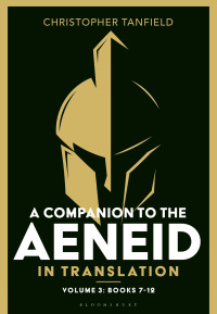 Cover image: A Companion to the Aeneid in Translation: Volume 3 1st edition 9781350499546