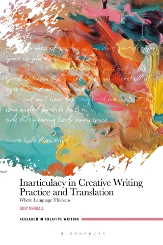 Imagen de portada: Inarticulacy in Creative Writing Practice and Translation 1st edition 9781350502352