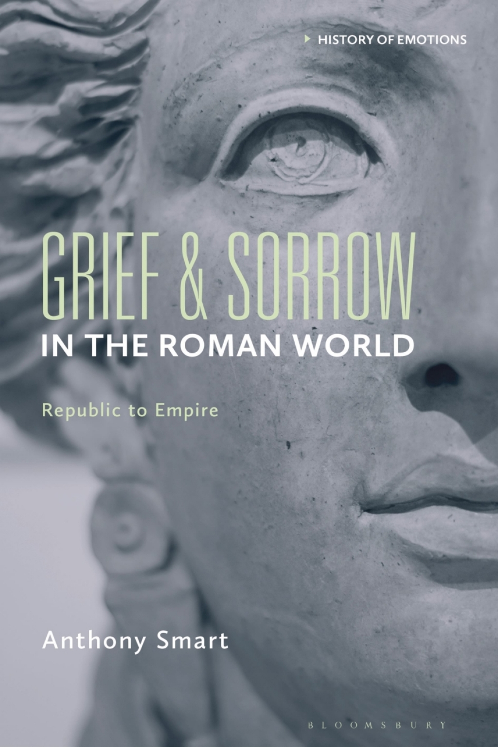 Grief and Sorrow in the Roman World Republic to Empire 1st Edition
