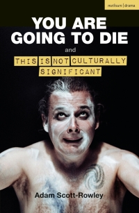 Cover image: YOU ARE GOING TO DIE and THIS IS NOT CULTURALLY SIGNIFICANT 1st edition 9781350512672