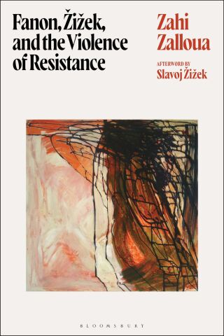 Cover image: Fanon, Žižek, and the Violence of Resistance 1st edition 9781350513273