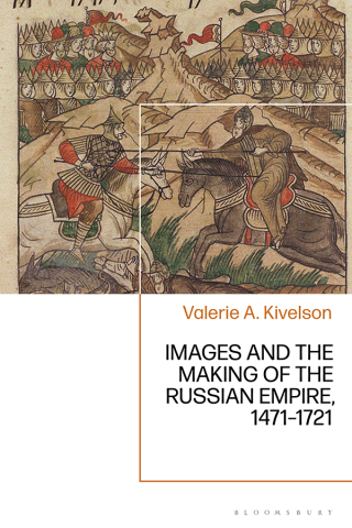 Cover image: Images and the Making of the Russian Empire, 1471-1721 1st edition 9781350516496