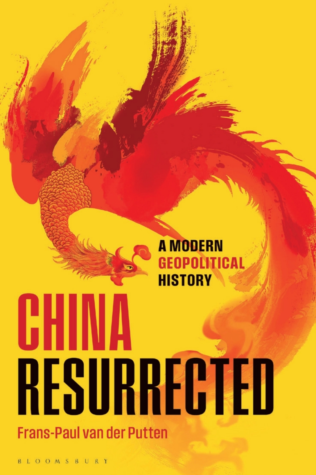 China Resurrected A Modern Geopolitical History 1st Edition