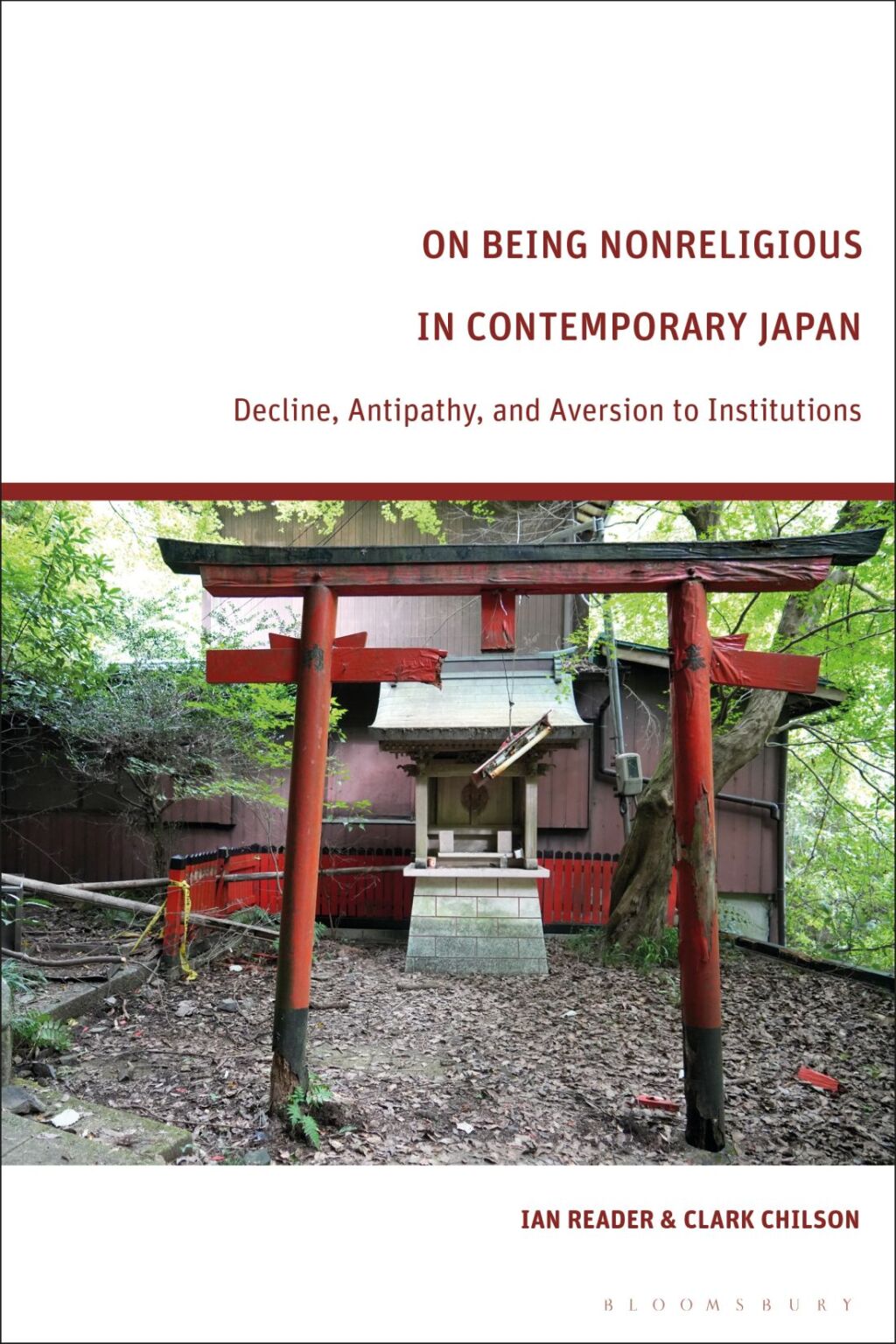 On Being Nonreligious in Contemporary Japan Decline, Antipathy, and Aversion to Institutions 1st Edition