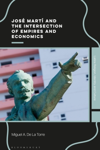 Imagen de portada: José Martí and the Intersection of Empires and Economics 1st edition 9781350556669