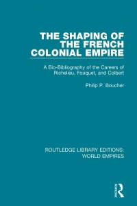 صورة الغلاف: The Shaping of the French Colonial Empire 1st edition 9781138549500