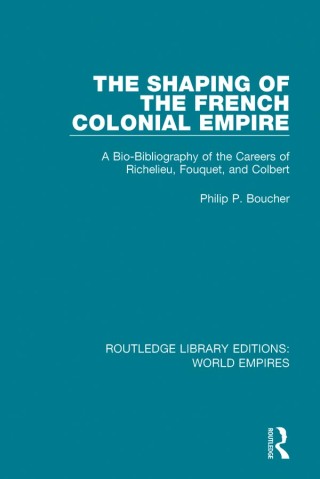 表紙画像: The Shaping of the French Colonial Empire 1st edition 9781138549500