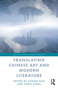 Cover image: Translating Chinese Art and Modern Literature 1st edition 9781138549203