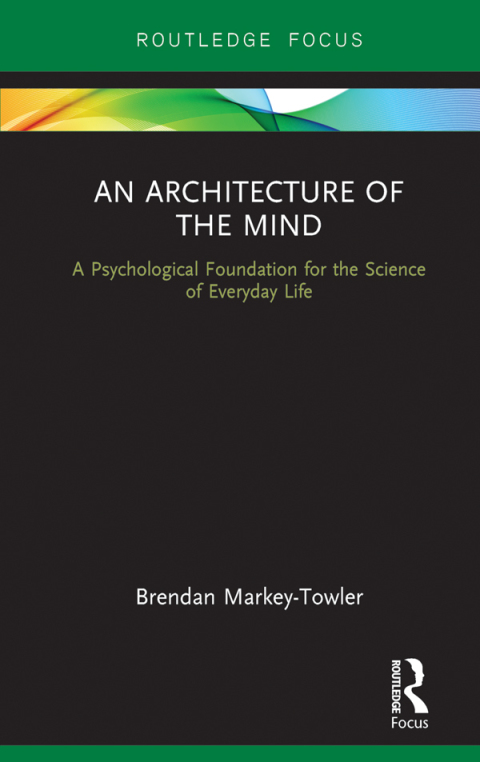 An Architecture of the Mind: A Psychological Foundation for the Science of Everyday Life, 1st Edition - FULL INSTANT DOWNLOAD | PDF DOCX EPUB