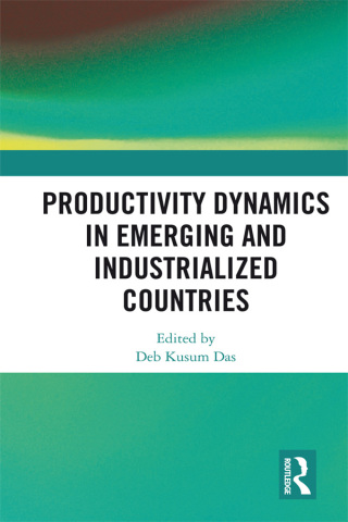 Cover image: Productivity Dynamics in Emerging and Industrialized Countries 1st edition 9781138745506