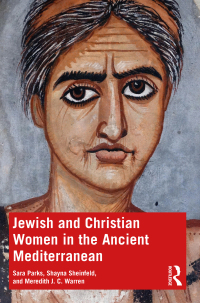Omslagafbeelding: Jewish and Christian Women in the Ancient Mediterranean 1st edition 9781138543782