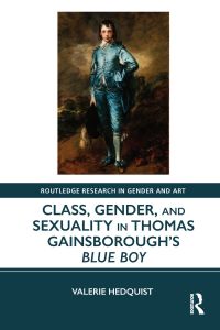 Omslagafbeelding: Class, Gender, and Sexuality in Thomas Gainsborough’s Blue Boy 1st edition 9781138543423