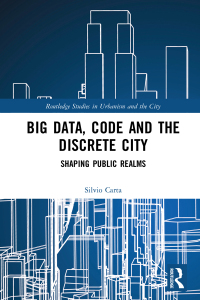 Imagen de portada: Big Data, Code and the Discrete City 1st edition 9781138543096