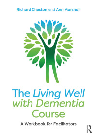 Cover image: The Living Well with Dementia Course 1st edition 9781138542341