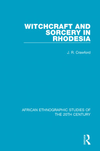 Cover image: Witchcraft and Sorcery in Rhodesia 1st edition 9781138542273
