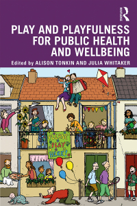 Cover image: Play and playfulness for public health and wellbeing 1st edition 9781138541665