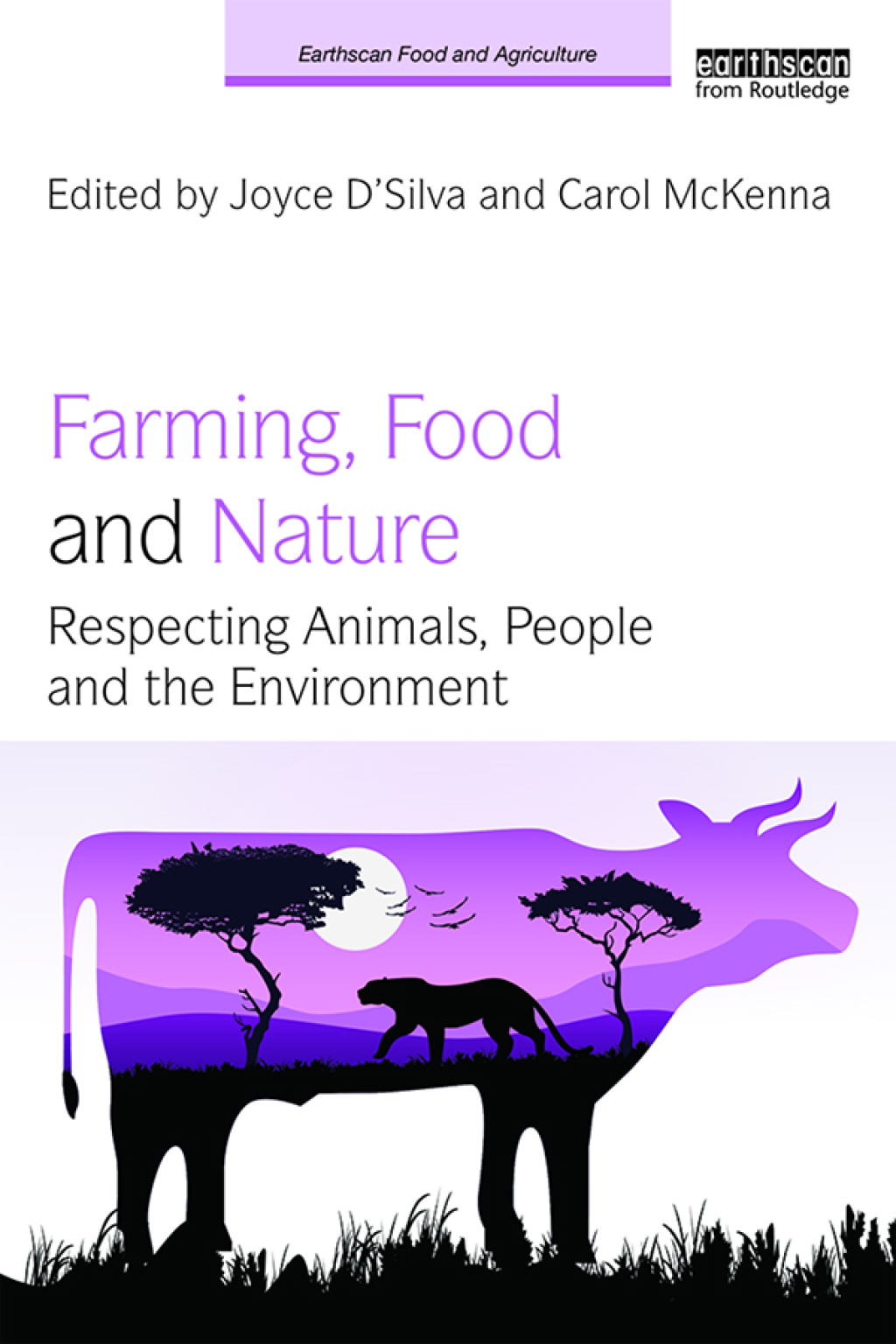 Farming, Food and Nature Respecting Animals, People and the Environment 1st Edition