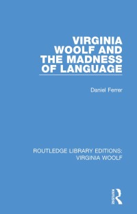 صورة الغلاف: Virginia Woolf and the Madness of Language 1st edition 9781138541016