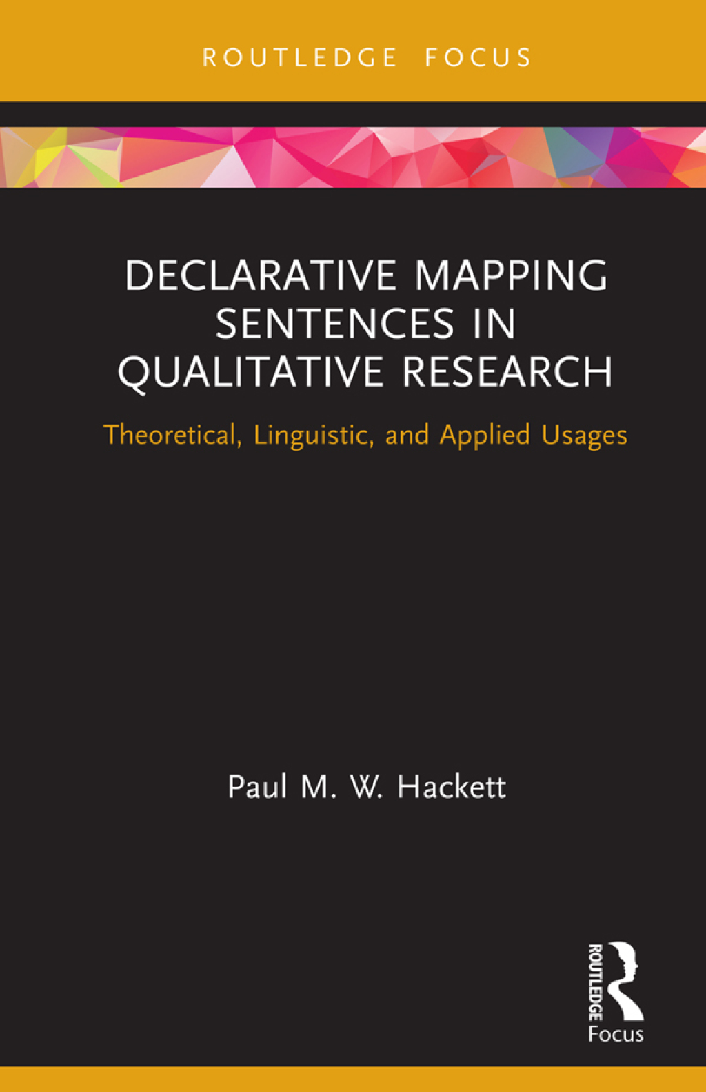 Declarative Mapping Sentences in Qualitative Research Theoretical, Linguistic, and Applied Usages 1st Edition