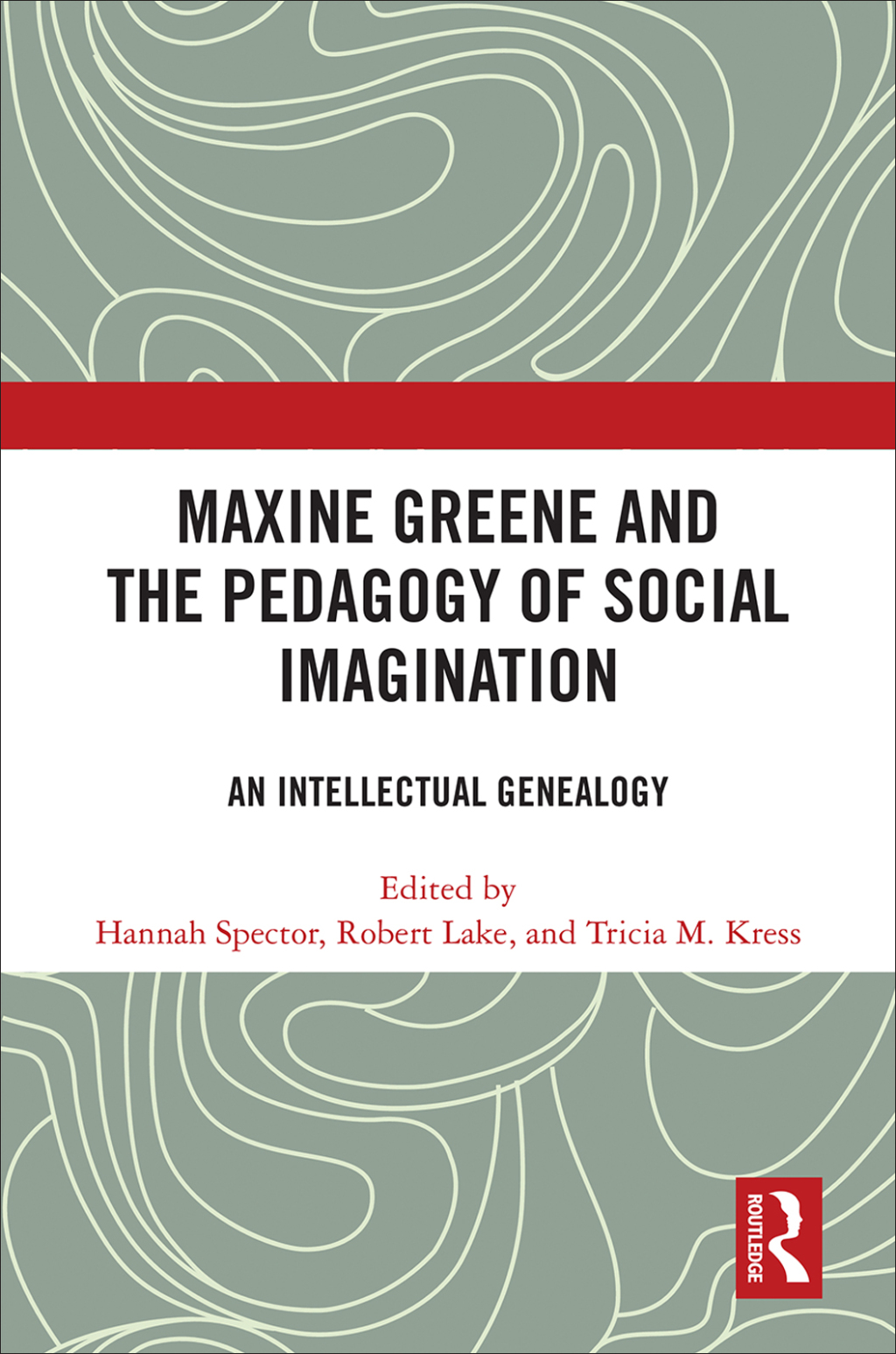 Maxine Greene and the Pedagogy of Social Imagination An Intellectual Genealogy 1st Edition