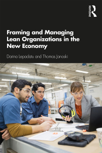 Cover image: Framing and Managing Lean Organizations in the New Economy 1st edition 9781138499034