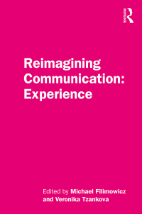 表紙画像: Reimagining Communication: Experience 1st edition 9781138498990