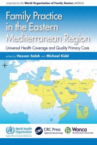 表紙画像: Family Practice in the Eastern Mediterranean Region 1st edition 9781138498648