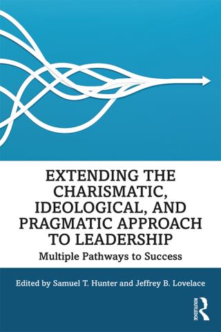 Cover image: Extending the Charismatic, Ideological, and Pragmatic Approach to Leadership 1st edition 9781138497733