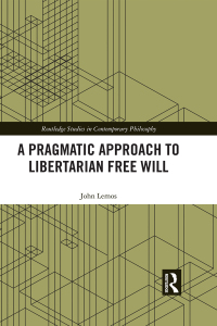 Cover image: A Pragmatic Approach to Libertarian Free Will 1st edition 9780367666880