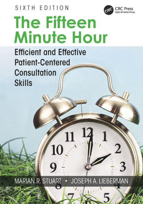 The Fifteen Minute Hour: Efficient and Effective Patient-Centered Consultation Skills, 6th Edition - FULL INSTANT DOWNLOAD | PDF DOCX EPUB